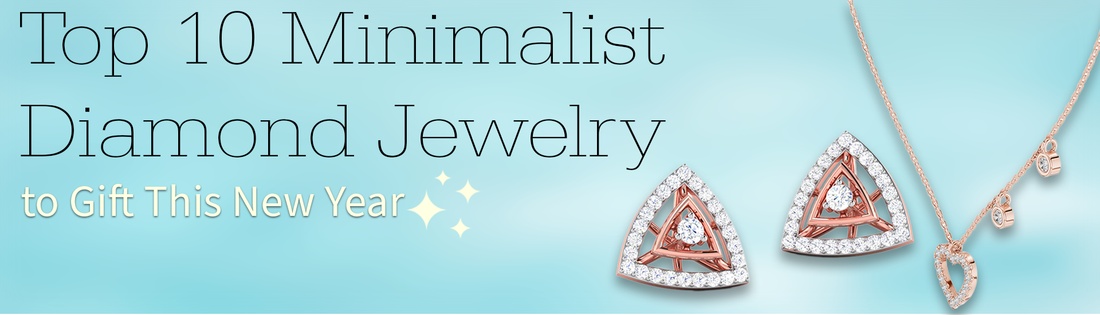 Top 10 Minimalist Diamond Jewelry to Gift This New Year