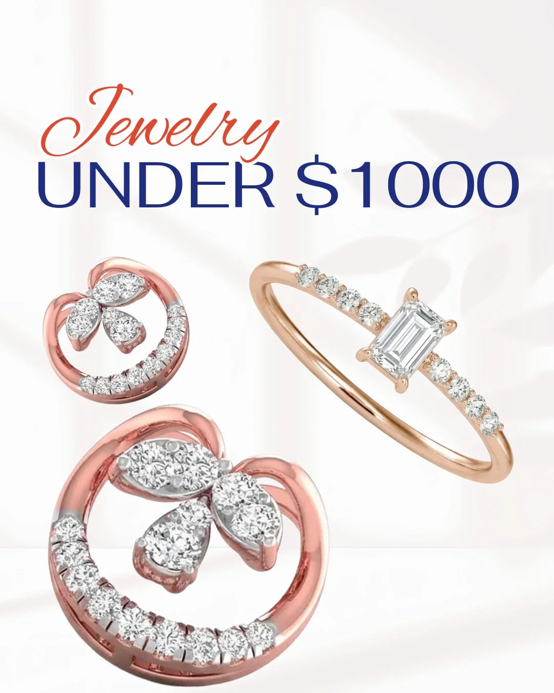Promotional jewelry graphic showing a rose gold heart-shaped hoop earring with a bow and diamond motif, a matching rose gold ring with a baguette diamond, and a small matching stud earring, with text reading 'Jewelry UNDER $1000' on a light background.
