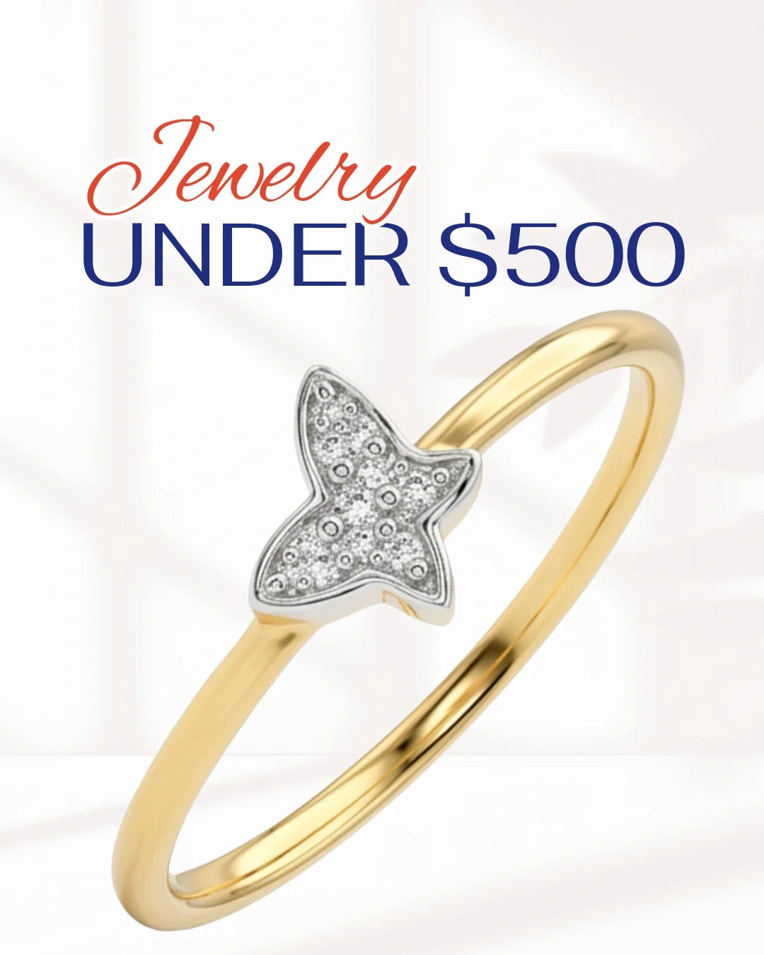 A gold ring with a butterfly-shaped pavé setting on a white background, featuring promotional text that reads 'Jewelry UNDER $500'.