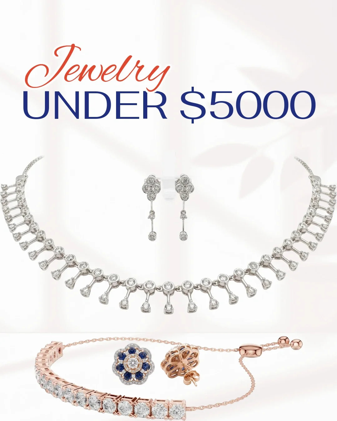 Promotional jewelry graphic with the text 'Jewelry UNDER $5000' above a necklace, matching earrings, and a bracelet set. The jewelry appears to include white gold tone and rose-gold pieces with clear stones and one blue-and-white flower-shaped stud.